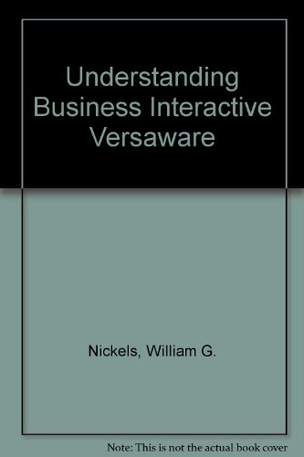 Understanding Business Interactive Versaware (9780072403459) by Nickels, William G.; McHugh, James; McHugh, Susan; Nickels, William
