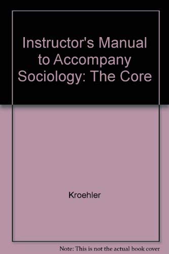 Instructor's Manual to Accompany Sociology (9780072405378) by Kroehler