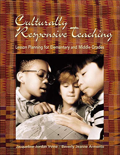 Culturally Responsive Teaching: Lesson Planning for Elementary and Middle Grades (9780072408874) by Irvine, Jacqueline; Armento, Beverly; Causey, Virginia; Jones, Joan; Frasher, Ramona; Weinburgh, Molly