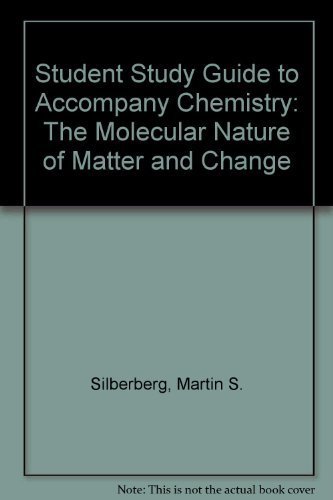 Imagen de archivo de Student Study Guide to Accompany Chemistry: The Molecular Nature of Matter And Change a la venta por SecondSale