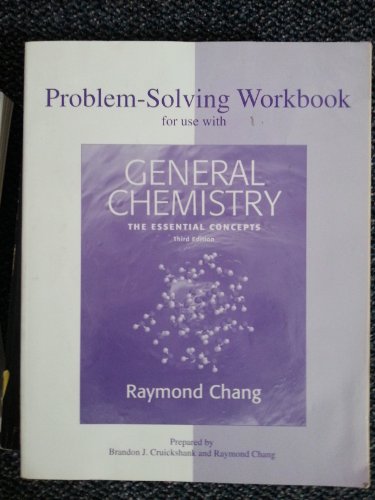 General Chemistry: The Essential Concepts Workbook (Third Edition) (9780072410747) by Cruickshank, Brandon J.; Chang, Raymond