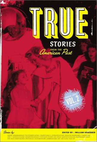 Imagen de archivo de True Stories from the American Past Vol. 2 : Since 1865 a la venta por Better World Books: West