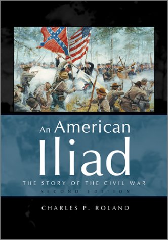 Stock image for An American Iliad: The Story of the Civil War for sale by ThriftBooks-Dallas
