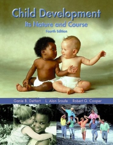 Child Development W/Making the Grade CD (9780072420012) by DeHart, Ganie B.; Sroufe, L. Alan; Cooper, Robert G.