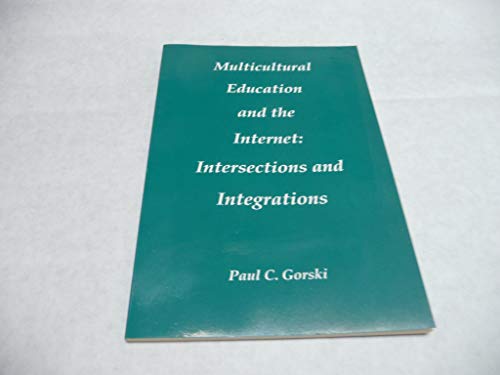 Imagen de archivo de Multicultural Education and the Internet: Intersections and Integrations a la venta por BookHolders