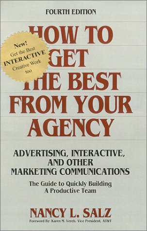 Stock image for How To Get The Best From Your Agency : Advertising, Interactive And Other Marketing Communications for sale by Irish Booksellers