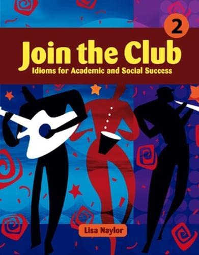 Stock image for Join the Club: Idioms for Academic and Social Success (Book 2) for sale by ThriftBooks-Dallas
