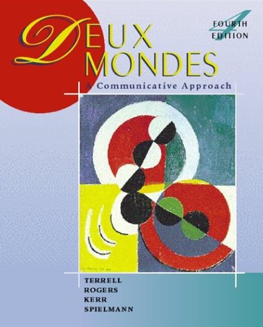 Deux mondes: A Communicative Approach (Student Edition) + Listening Comprehension Audiocassette (9780072434019) by Terrell, Tracy D; Rogers, Mary B; Kerr, Betsy J.; Spielmann, Guy; Kerr, Betsy