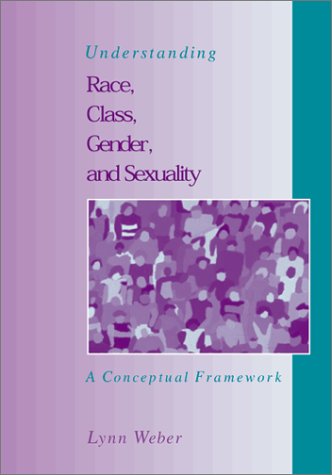 Beispielbild fr Understanding Race Class Gender and Sexuality: A Conceptual Framework zum Verkauf von Better World Books