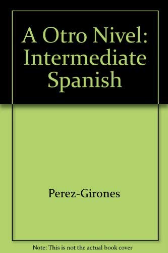 9780072440966: A Otro Nivel: Intermediate Spanish