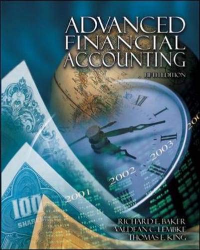 Advanced Financial Accounting (9780072444124) by Baker, Richard E.; Lembke, Valdean C.; King, Thomas E.