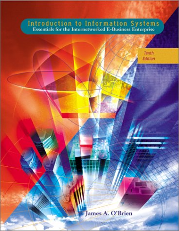 Stock image for Introduction to Information Systems: Essentials for the Internetworked E-Business Enterprise for sale by Faith In Print
