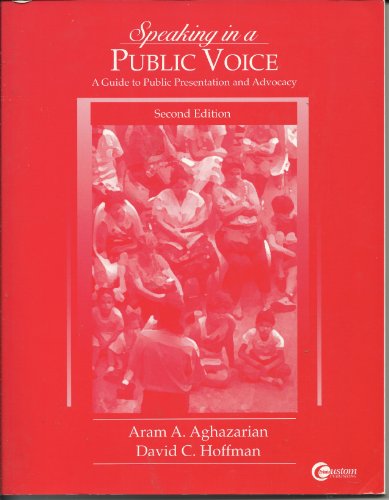 Speaking in a Public Voice (A Guide to Public Presentation and Advocacy) (9780072447477) by Aram A. Aghazarian