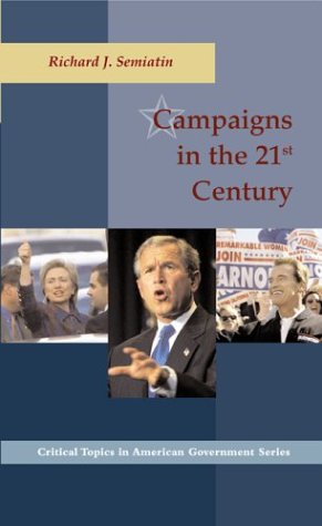 Imagen de archivo de Campaigns in the 21st Century (Critical Topics in American Government Series) a la venta por Wonder Book