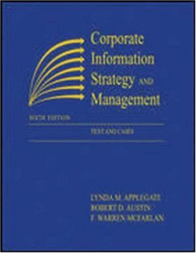 Corporate Information Strategy and Management: Text and Cases (9780072456721) by Applegate, Lynda M; Austin, Robert D.; McFarlan, F. Warren; Applegate, Lynda; Austin, Robert