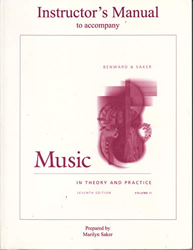Instructor's Manual to Accompany Music in Theory & Practice, Vol. 2 (9780072457520) by Bruce Benward; Marilyn Saker