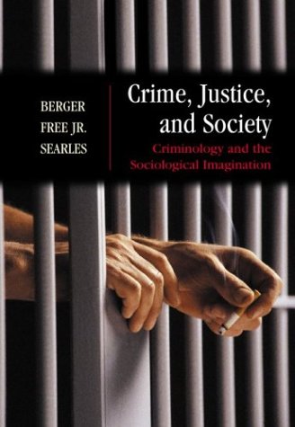 Stock image for Crime, Justice, and Society: Criminology and the Sociological Imagination, with Free PowerWeb for sale by HPB-Red
