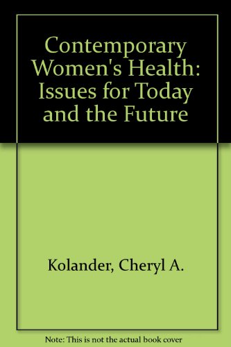 Beispielbild fr Contemporary Women's Health: Issues For Today And The Future zum Verkauf von SecondSale