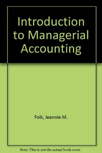 Study Guide and Workbook for use with Introduction to Managerial Accounting (9780072466362) by Folk, Jeannie M.; Garrison, Ray H; Noreen, Eric; Garrison, Ray; Folk, Jeannie