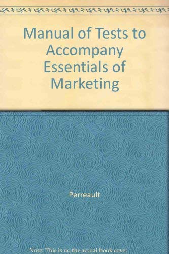 Manual of Tests to Accompany Essentials of Marketing (9780072467185) by William D. Perreault Jr.