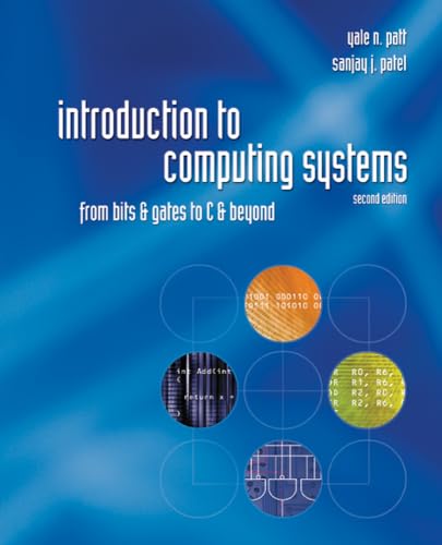 9780072467505: Introduction to Computing Systems: From bits & gates to C & beyond