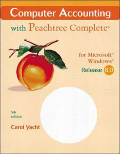 Computer Accounting With Peachtree Complete for Microsoft Windows: Release 8.0 : Spiral (9780072468632) by Yacht, Carol