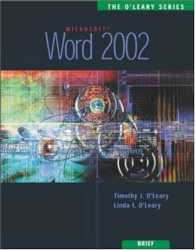 The O'Leary Series: Word 2002- Brief (9780072472332) by O'Leary, Timothy; O'Leary, Linda