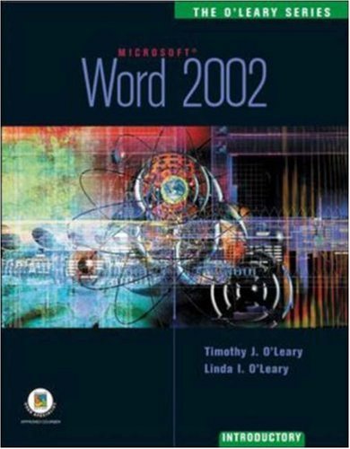 The O'Leary Series: Word 2002- Introductory (9780072472349) by O'Leary, Timothy J; O'Leary, Linda I; O'Leary, Timothy; O'Leary, Linda