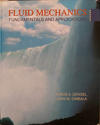 Fluid Mechanics (9780072472363) by Cengel, Yunus A.; Cimbala, John M.