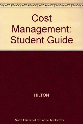 Study Guide for use with Cost Management: Strategies for Business Decisions (9780072474381) by Hilton, Ronald W; Maher, Michael W; Selto, Frank; Hilton, Ronald; Maher, Michael
