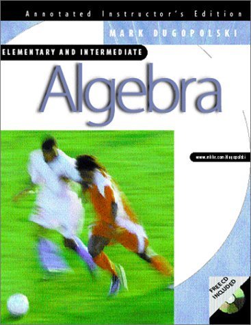 Beispielbild fr Algebra: Elementary and Intermediate Annotated Instructor's Edition with CD by Mark Dugopolski (2002) Hardcover zum Verkauf von SecondSale