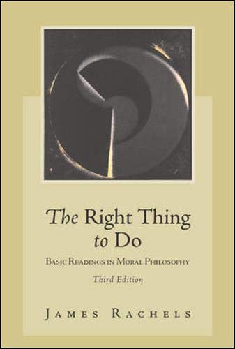 Beispielbild fr The Right Thing To Do: Basic Readings in Moral Philosophy zum Verkauf von WorldofBooks