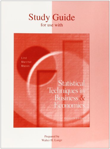 Study Guide for use with Statistical Techniques in Business and Economics (9780072481631) by Lind,Douglas; Marchal,William; Mason,Robert; Mason, Robert