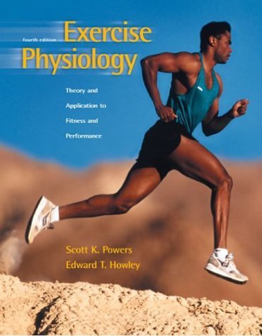 Exercise Physiology with PowerWeb Health and Human Performance with e-Text (9780072483970) by Powers, Scott K; Howley, Edward T