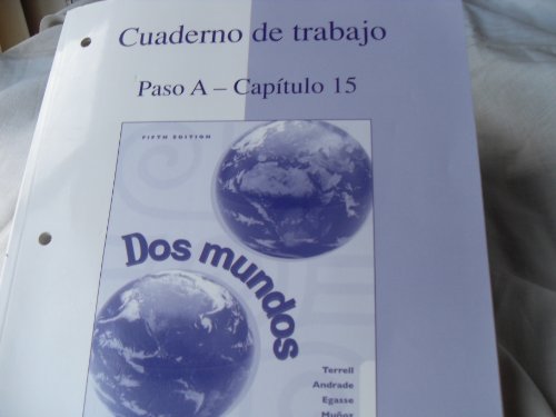 Beispielbild fr Cuaderno de trabajo: Paso A-Capitulo 15 (Workbook/Lab Manual to accompany Dos mundos) zum Verkauf von Gulf Coast Books