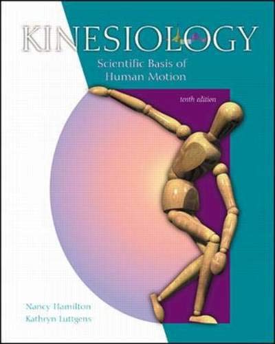 Kinesiology: Scientific Basis of Human Motion with Dynamic Human 2.0 and PowerWeb: Health and Human Performance (9780072489101) by Kathryn Luttgens; Nancy Hamilton