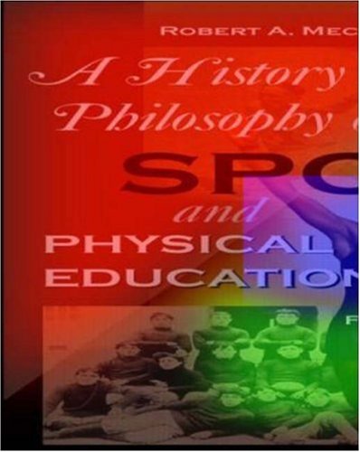 Imagen de archivo de History and Philosophy of Sport and Physical Education with PowerWeb: Health and Human Performance a la venta por dsmbooks