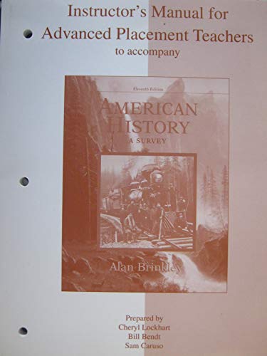 Instructor's Manual for Advanced Placement Teachers to Accompany American History, A Survey (9780072490572) by Brinkley