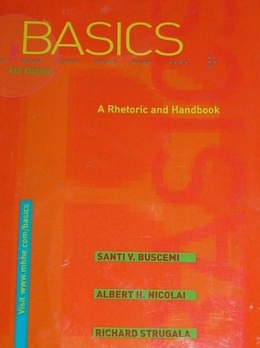 Imagen de archivo de The Basics: A Rhetoric and Handbook 4th Ed. (book alone) Spiral Bound a la venta por SecondSale