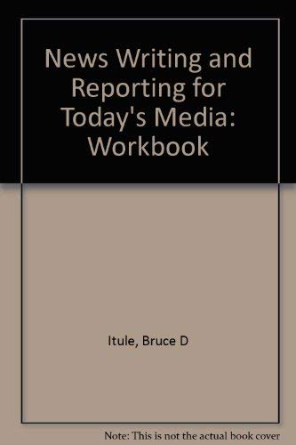 Stock image for Workbook for Use with News Writing and Reporting for Today's Media, 6th Edititon for sale by a2zbooks