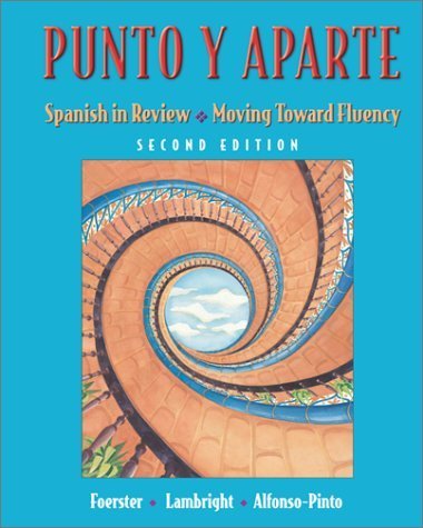 Punto y aparte: Spanish in Review / Moving Toward Fluency (9780072496420) by Foerster, Sharon W.; Lambright, Anne; Alfonso-Pinto, FÃ¡tima; Foerster, Sharon; Alfonso-Pinto, Fatima