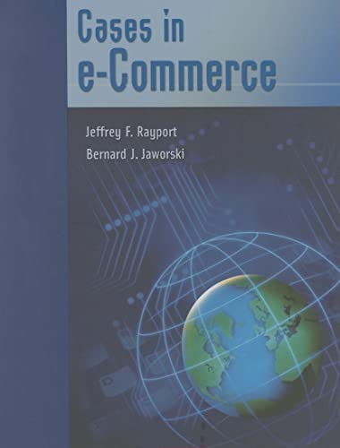 Cases in E-Commerce (9780072500950) by Rayport, Jeffrey F.; Jaworski, Bernard J.; Rayport, Jeffrey