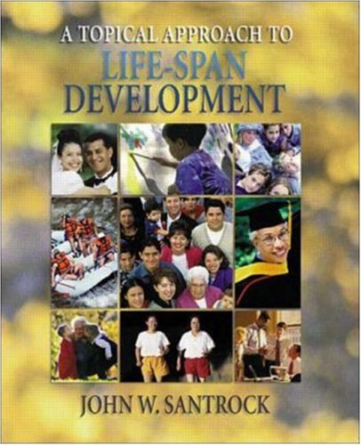 Imagen de archivo de A Topical Approach to Life-Span Development with PowerWeb a la venta por Better World Books