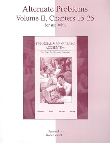 Stock image for Alternate Problems, Volume 2, Chapters 15-25 for use with Financial & Managerial Accounting: A Basis for Business Decisions for sale by SecondSale