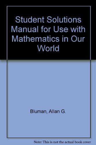 Student Solutions Manual for use with Mathematics in Our World (9780072504187) by Bluman, Allan