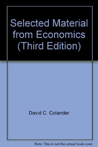 Selected Material from Economics (Third Edition) (9780072505573) by David C. Colander