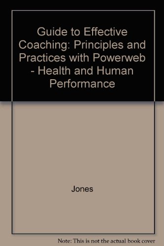 Imagen de archivo de Guide to Effective Coaching: Principles and Practices with Powerweb: Health & Human Performance a la venta por ThriftBooks-Dallas