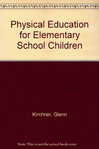 Stock image for Physical Education for Elementary School Children with Lesson Plans and PowerWeb: Health and Human Performance for sale by Booksavers of Virginia