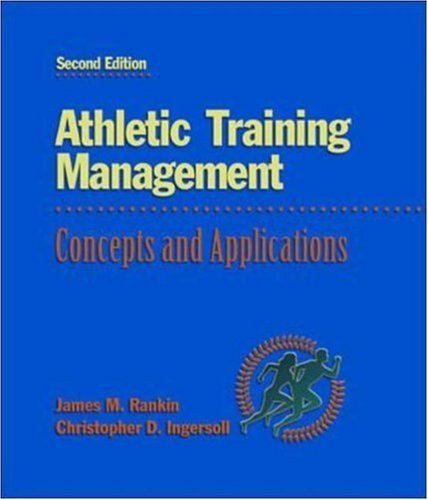 Athletic Training Management: Concepts and Applications with PowerWeb: Health & Human Performance (9780072507669) by Rankin, James M.; Ingersoll, Christopher D