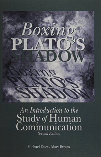 Imagen de archivo de Lsc Cpsu (Univ of Arizona) Boxing Plato's Shadow: An Introduction to the Study of Human Communication a la venta por ThriftBooks-Dallas